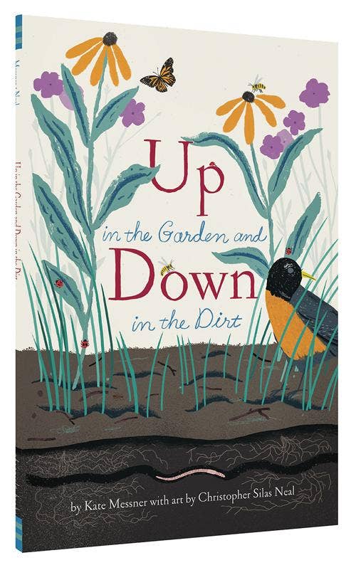 Up in the Garden and Down in the Dirt: (Nature Book for Kids, Gardening and Vegetable Planting, Outdoor Nature Book) (Over and Under)