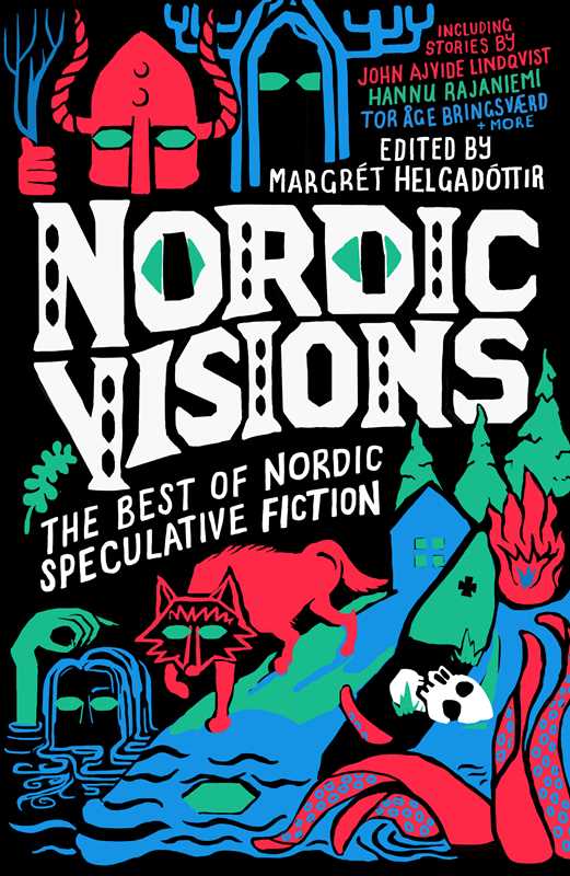 Nordic Visions: The Best of Nordic Speculative Fiction by