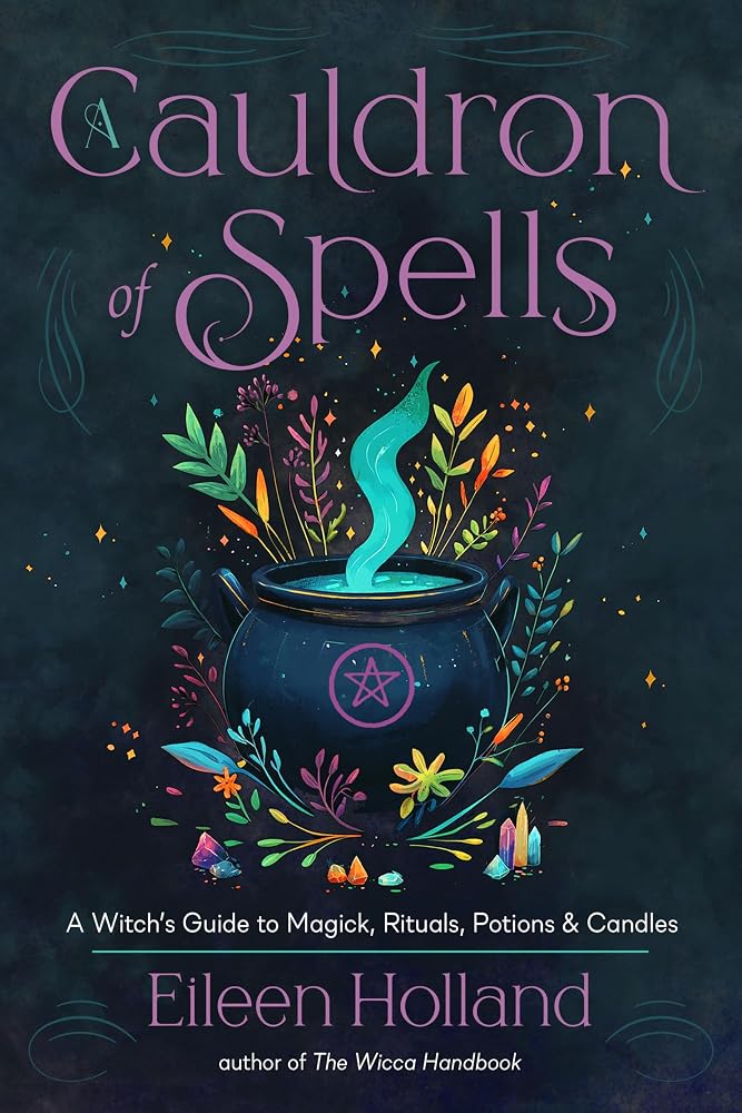 A Cauldron of Spells: A Witch's Guide to Magick, Rituals, Potions & Candles cover image