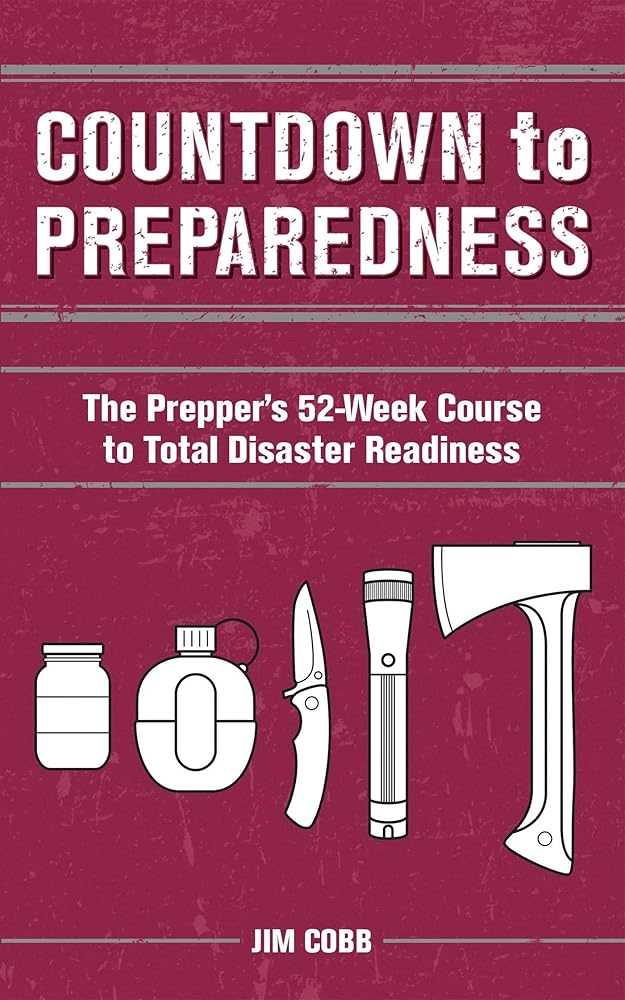 Countdown to Preparedness: The Prepper's 52 Week Course to Total Disaster Readiness cover image