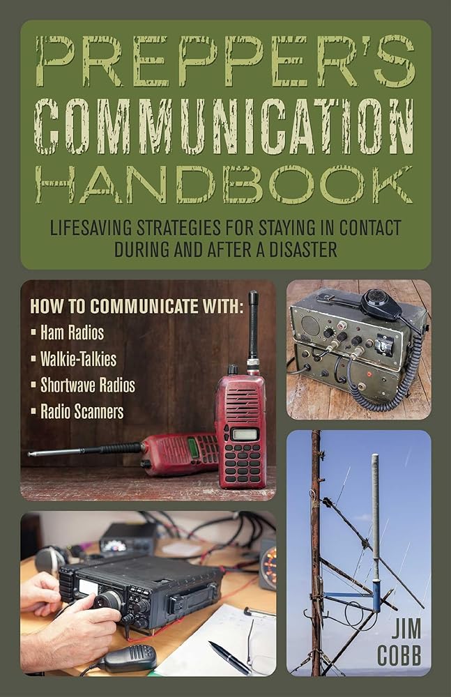 Prepper's Communication Handbook: Lifesaving Strategies for Staying in Contact During and After a Disaster cover image