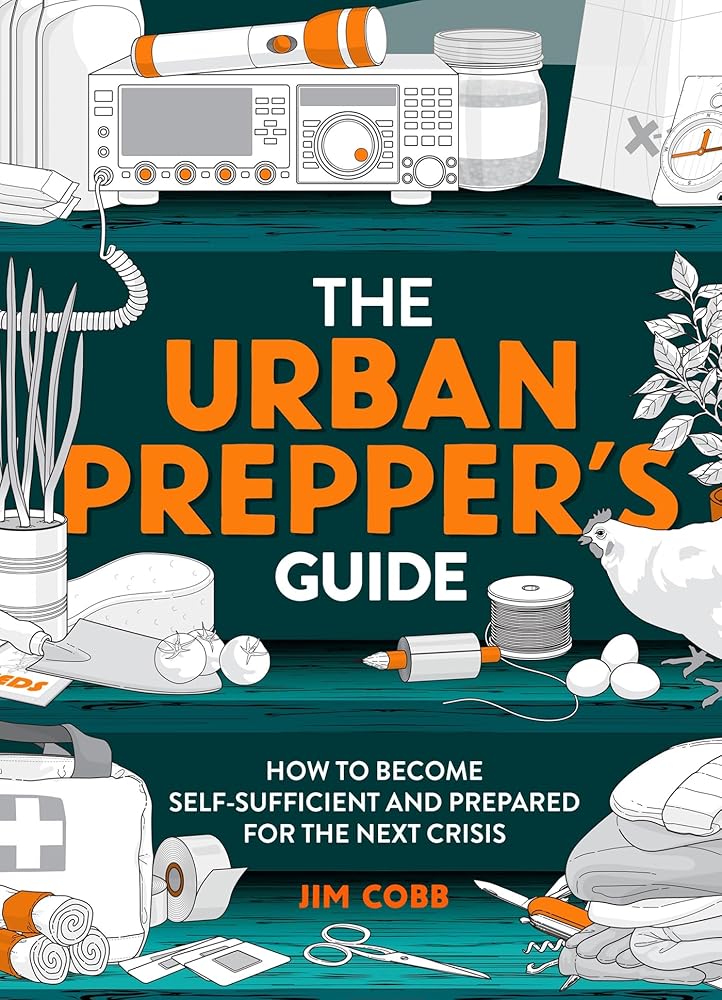 The Urban Prepper's Guide: How To Become Self-Sufficient And Prepared For The Next Crisis cover image