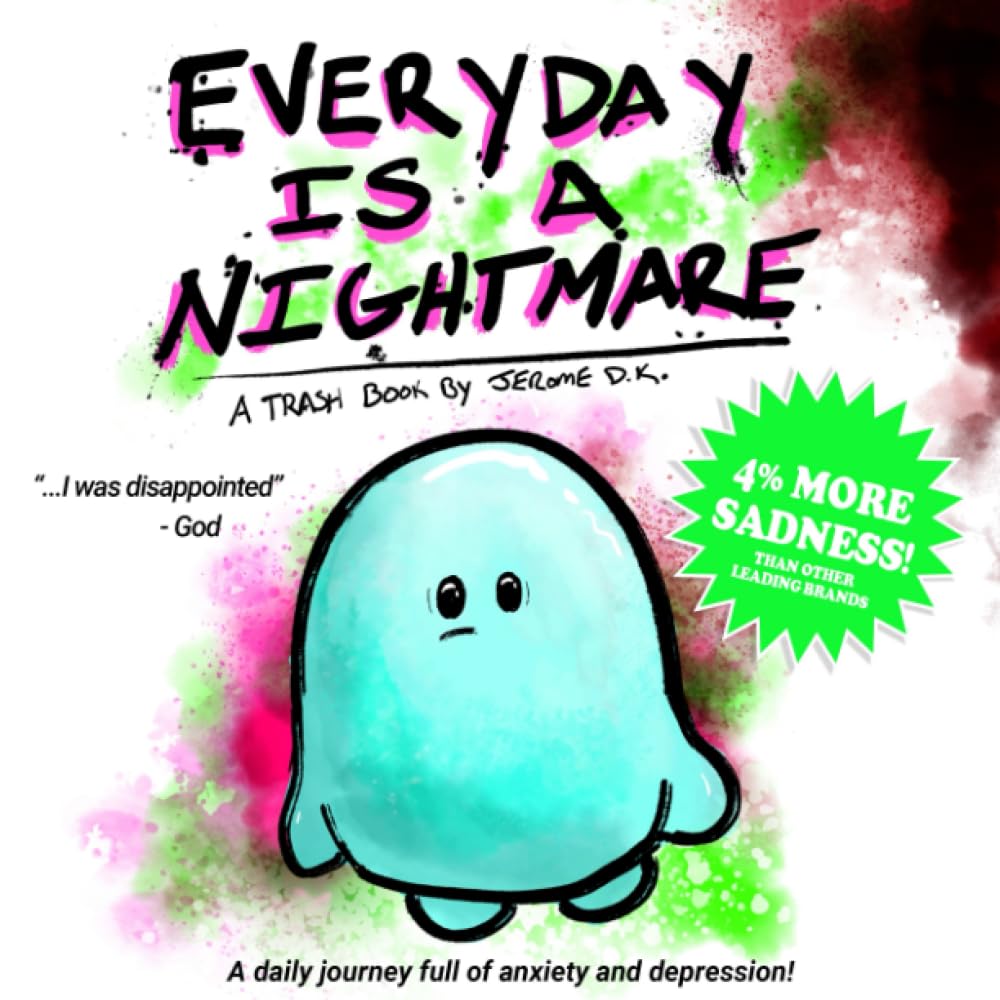 Everyday is a Nightmare: A daily journey full of anxiety and depression! cover image