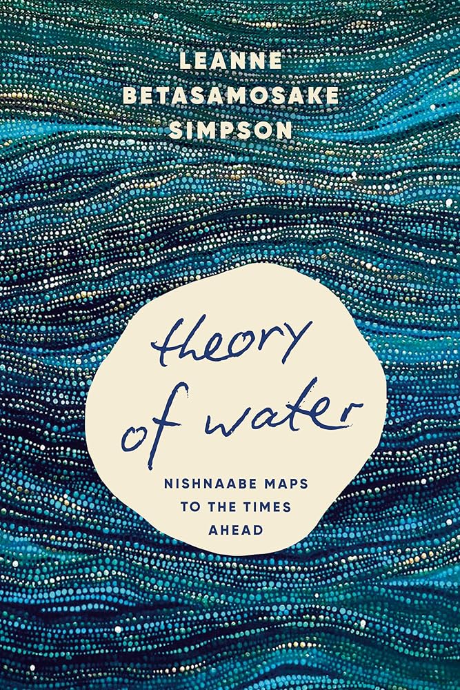 Theory of Water: Nishnaabe Maps to the Times Ahead cover image
