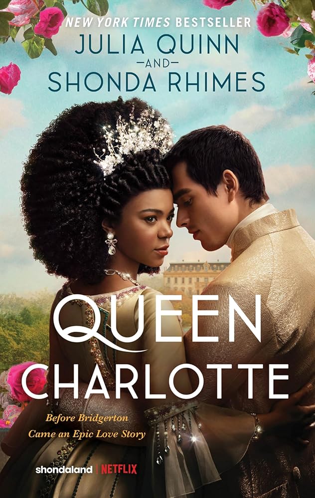 Queen Charlotte: Before the Bridgertons came the love story that changed the ton... cover image