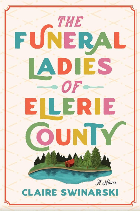 The Funeral Ladies of Ellerie County: A Novel cover image