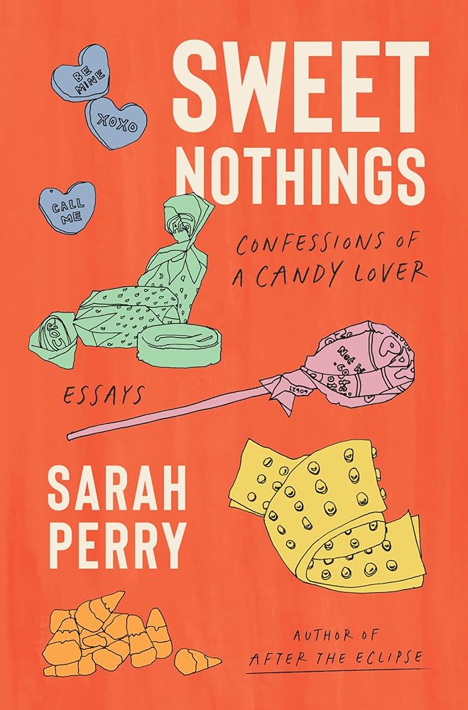 Sweet Nothings: The Sweet and Sour Story of Candy with a Humorous Flair, Perfect for Winter 2025, Indulge in Sweet Memories cover image