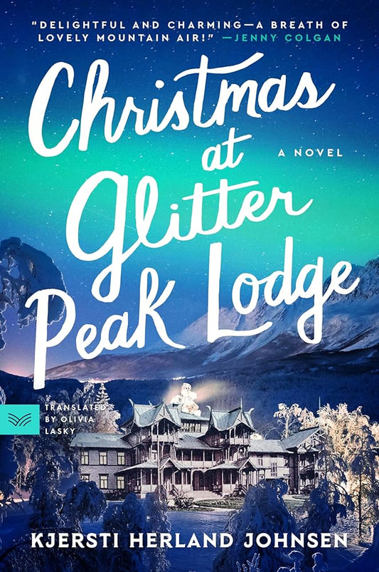 Christmas at Glitter Peak Lodge: A Novel: A Heartwarming Holiday Cozy Mystery Set in Snowy Norway cover image