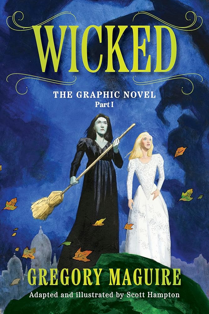 Wicked: The Graphic Novel Part I: An Enchanting Graphic Novelization of the Inspiration for the Major Motion Picture cover image