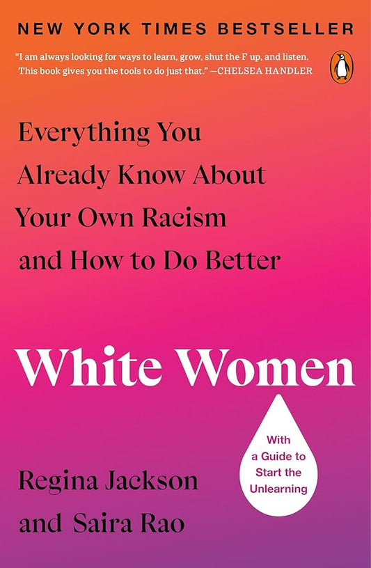 White Women: Everything You Already Know About Your Own Racism and How to Do Better cover image