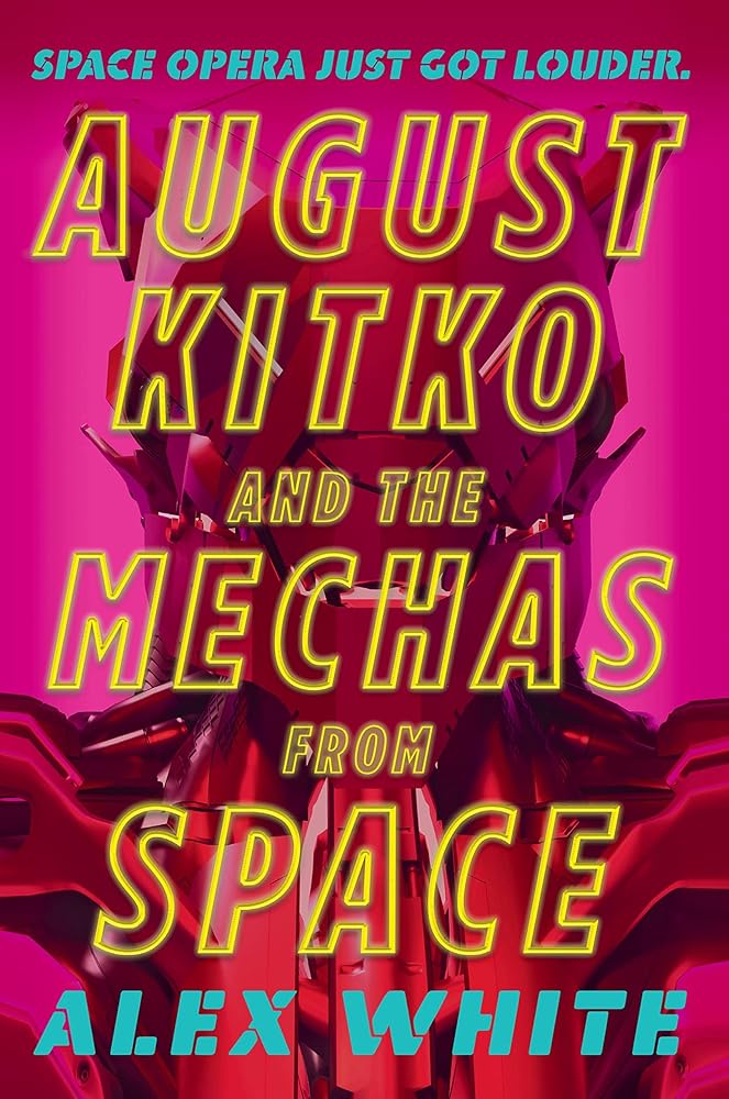 August Kitko and the Mechas from Space (The Starmetal Symphony, 1) cover image
