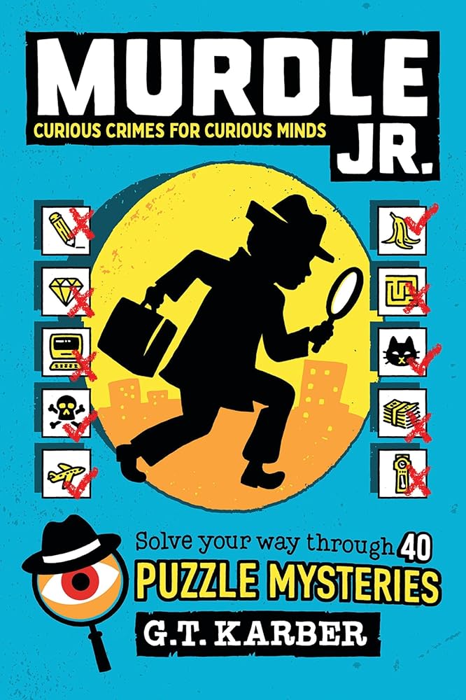 Murdle Jr.: Curious Crimes for Curious Minds: Solve Your Way Through 4 ...