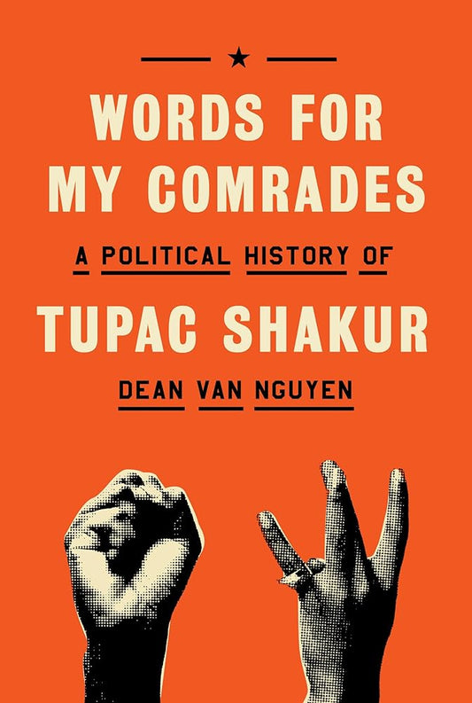 Words for My Comrades: A Political History of Tupac Shakur cover image