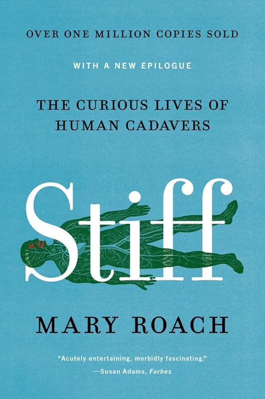 Stiff: The Curious Lives of Human Cadavers cover image