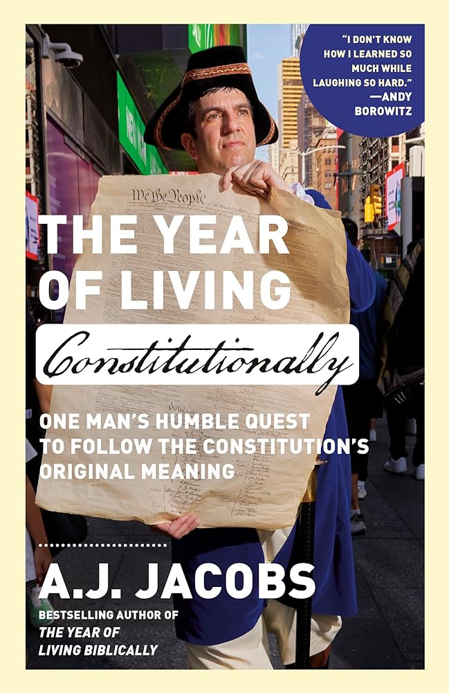 The Year of Living Constitutionally: One Man's Humble Quest to Follow the Constitution's Original Meaning cover image