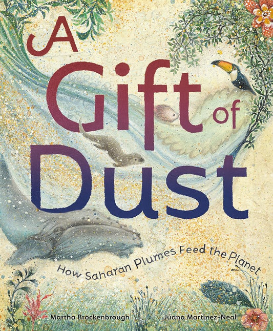 A Gift of Dust: How Saharan Plumes Feed the Planet cover image