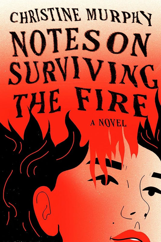 Notes on Surviving the Fire: A Novel cover image