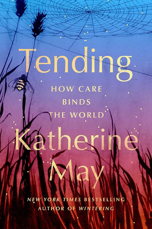 Tending: How Care Binds the World cover image