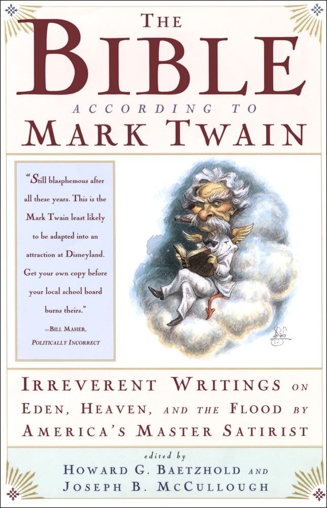 The Bible According to Mark Twain: Irreverent Writings on Eden, Heaven, and the Flood by America's Master Satirist cover image