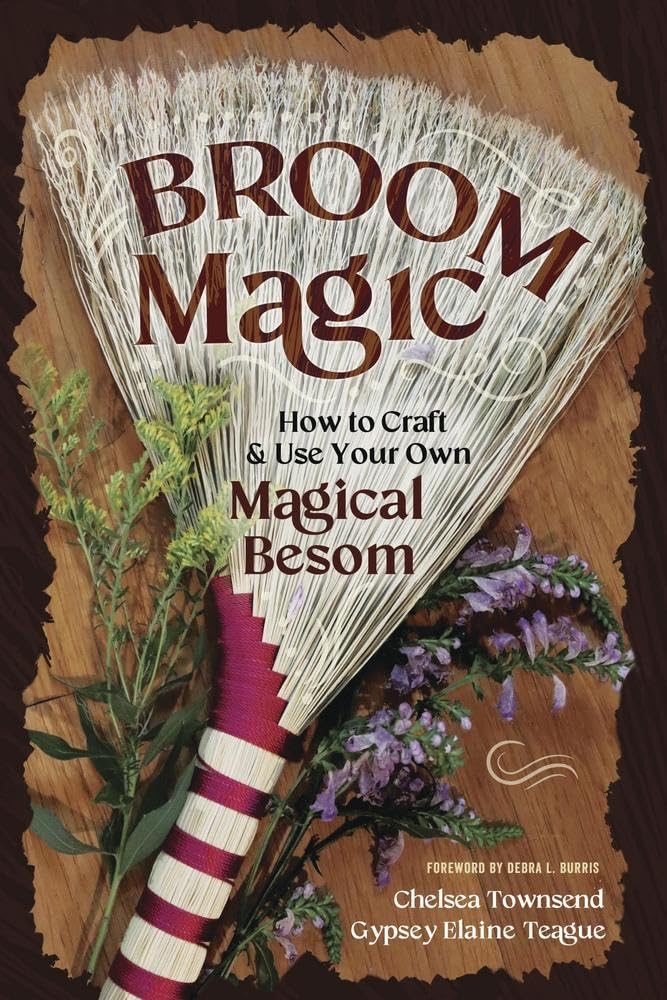 Broom Magic: How to Craft & Use Your Own Magical Besom cover image