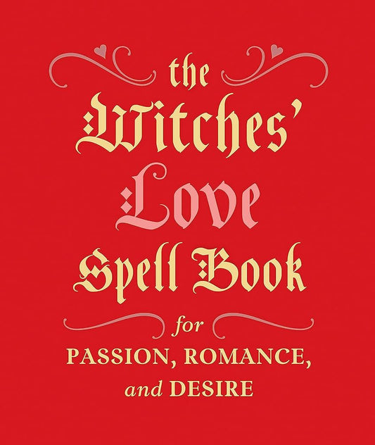 The Witches' Love Spell Book: For Passion, Romance, and Desire (RP Minis) cover image