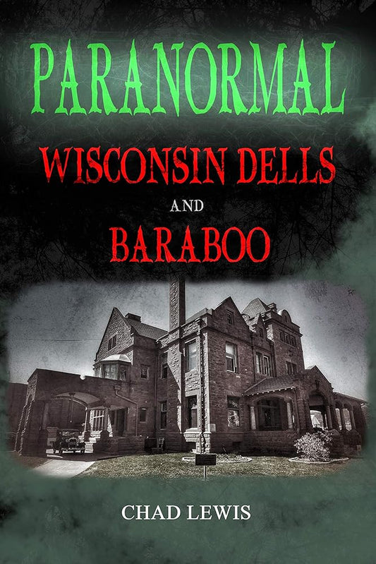 Paranormal Wisconsin Dells and Baraboo cover image