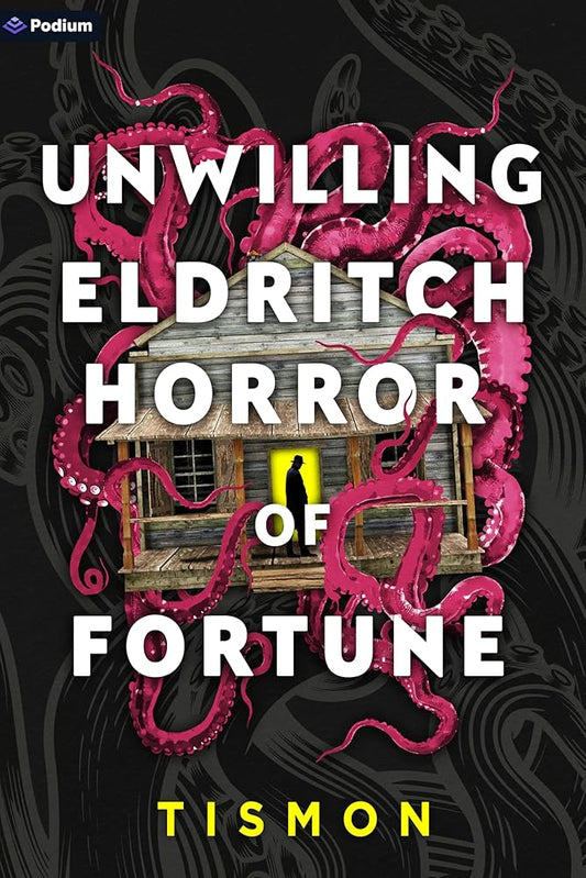 Unwilling Eldritch Horror of Fortune: A LitRPG Progression Fantasy (Unwilling Eldritch Horror of Fortune, 1) cover image