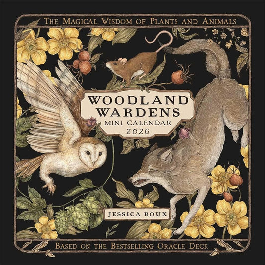 Woodland Wardens 2026 Mini Wall Calendar: The Magical Wisdom of Plants & Animals cover image