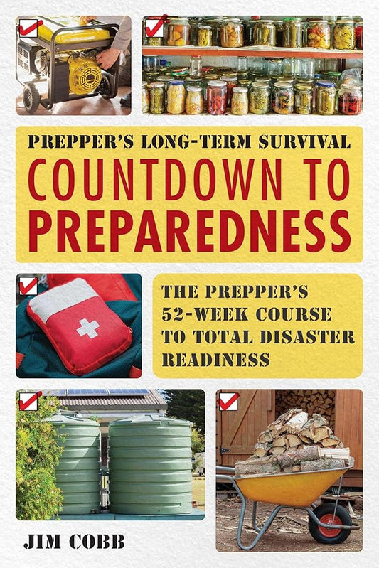 Prepper's Long-Term Survival: Countdown to Preparedness: The Prepper's 52-Week Course to Total Disaster Readiness (Books for Preppers) cover image