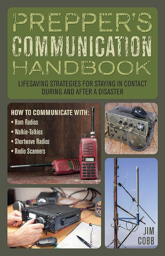 Prepper's Communication Handbook: Lifesaving Strategies for Staying in Contact During and After a Disaster cover image