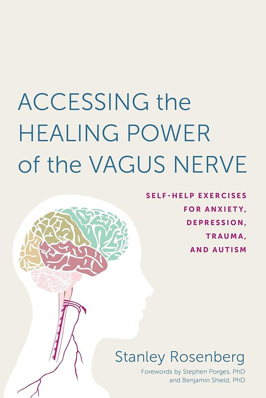 Accessing the Healing Power of the Vagus Nerve: Self-Help Exercises for Anxiety, Depression, Trauma, and Autism cover image