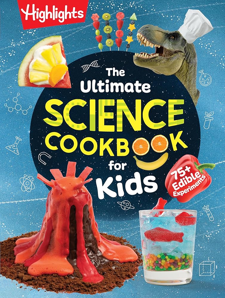The Ultimate Science Cookbook for Kids: Over 75 Recipes & Science Experiments for Kids, A STEM Cookbook for Young Scientists that Transforms the Kitchen into a Food Lab for Learning cover image