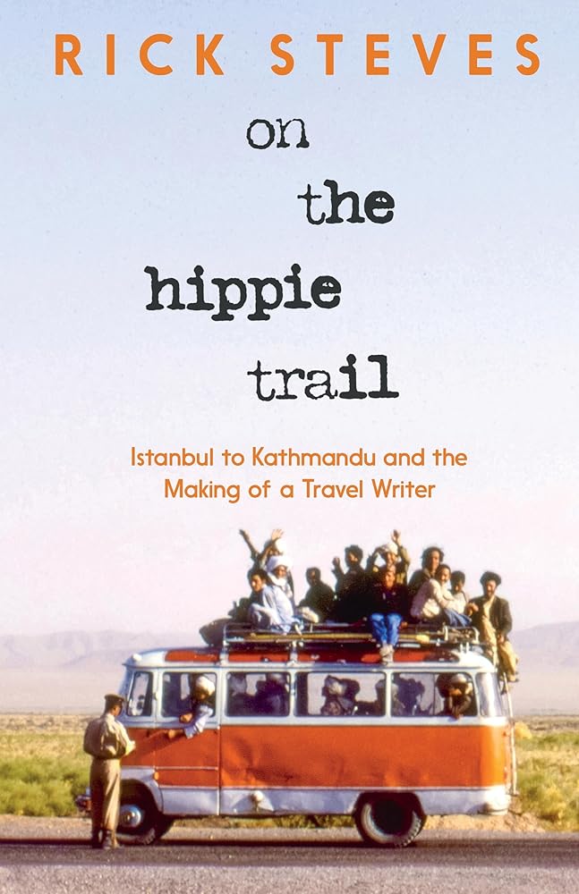 On the Hippie Trail: Istanbul to Kathmandu and the Making of a Travel Writer cover image