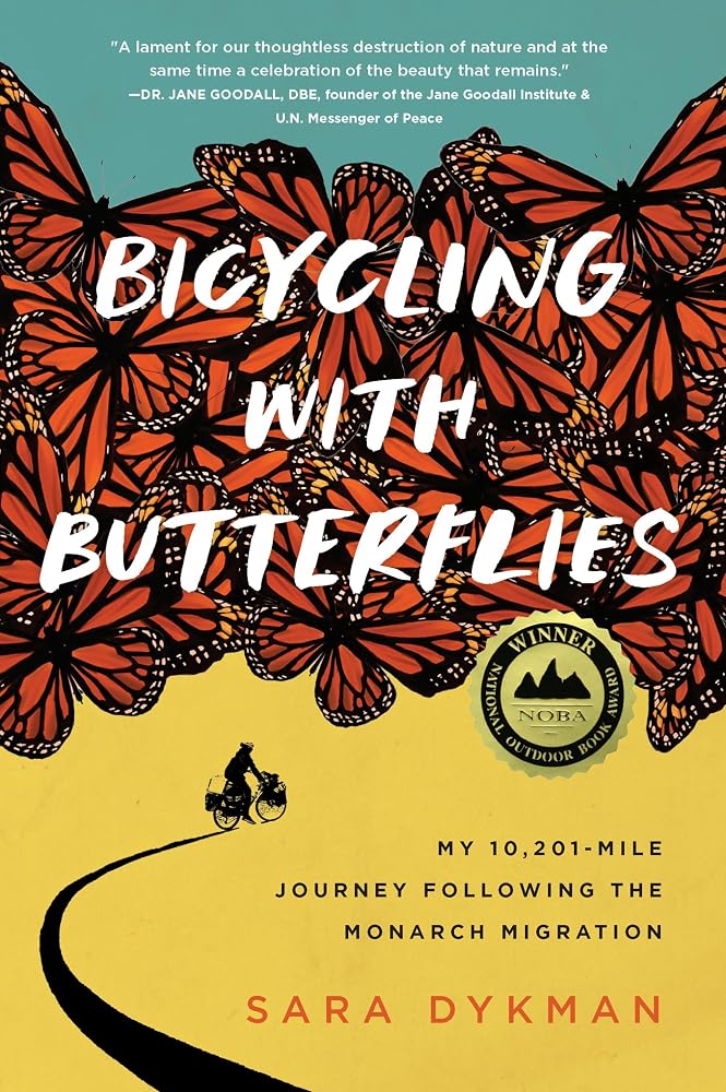 Bicycling with Butterflies: My 10,201-Mile Journey Following the Monarch Migration cover image