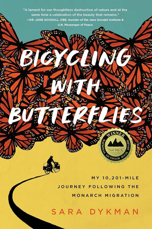 Bicycling with Butterflies: My 10,201-Mile Journey Following the Monarch Migration cover image
