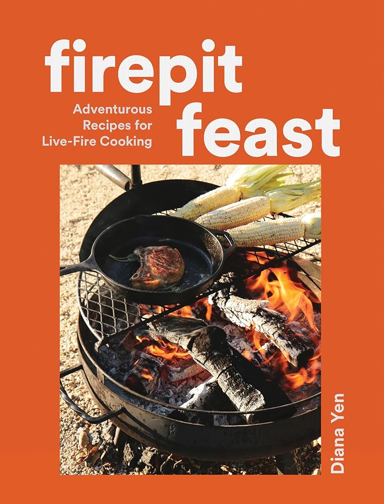 Firepit Feast: Adventurous Recipes for Live-Fire Cooking cover image