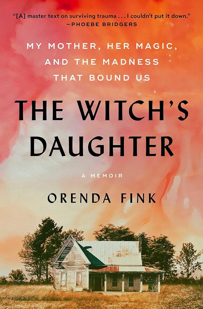 The Witch's Daughter: My Mother, Her Magic, and the Madness that Bound Us cover image
