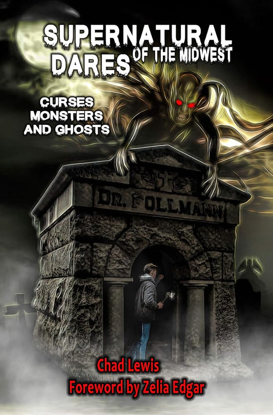 Supernatural Dares of the Midwest: Curses, Monsters, and Ghosts cover image