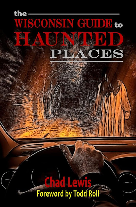 The Wisconsin Guide to Haunted Places cover image