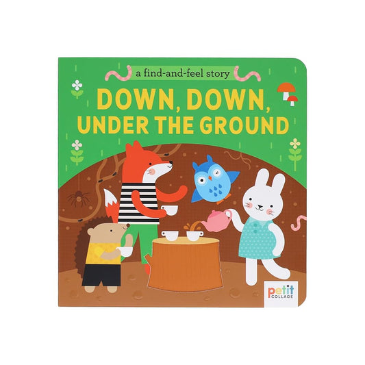 A Find and Feel Story: Down, Down, Under the Ground cover image