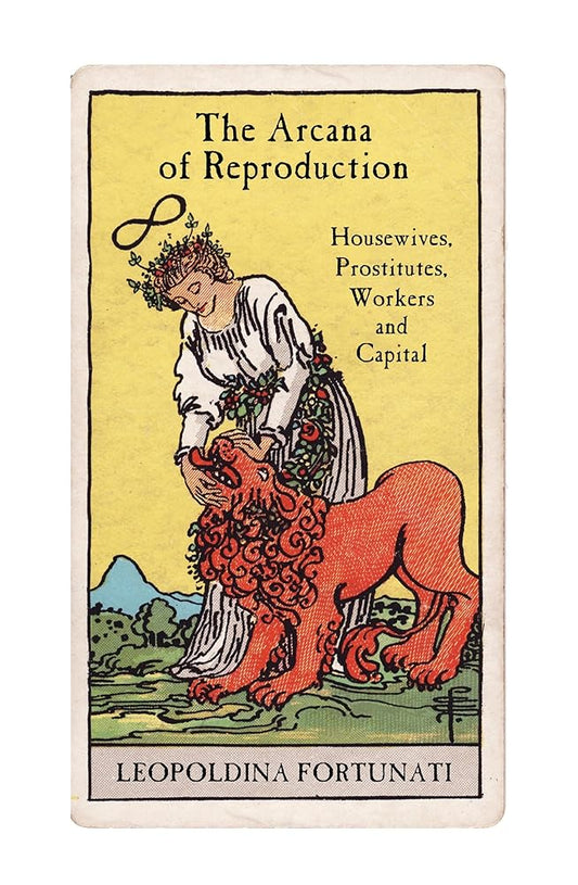 The Arcana of Reproduction: Housewives, Prostitutes, Workers and Capital cover image