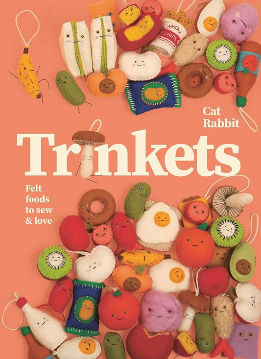 Trinkets: Felt foods to sew and love cover image