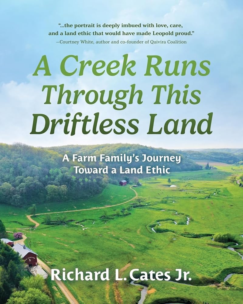 A Creek Runs Through This Driftless Land: A Farm Family’s Journey Toward a Land Ethic cover image