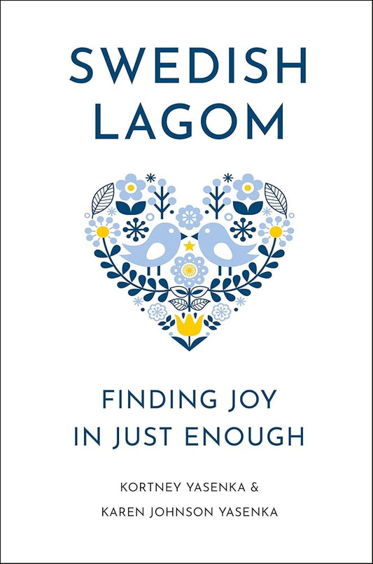 Swedish Lagom: Finding Joy in Just Enough cover image