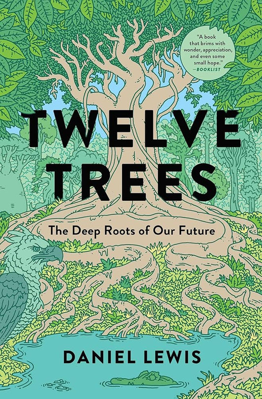 Twelve Trees: The Deep Roots of Our Future cover image