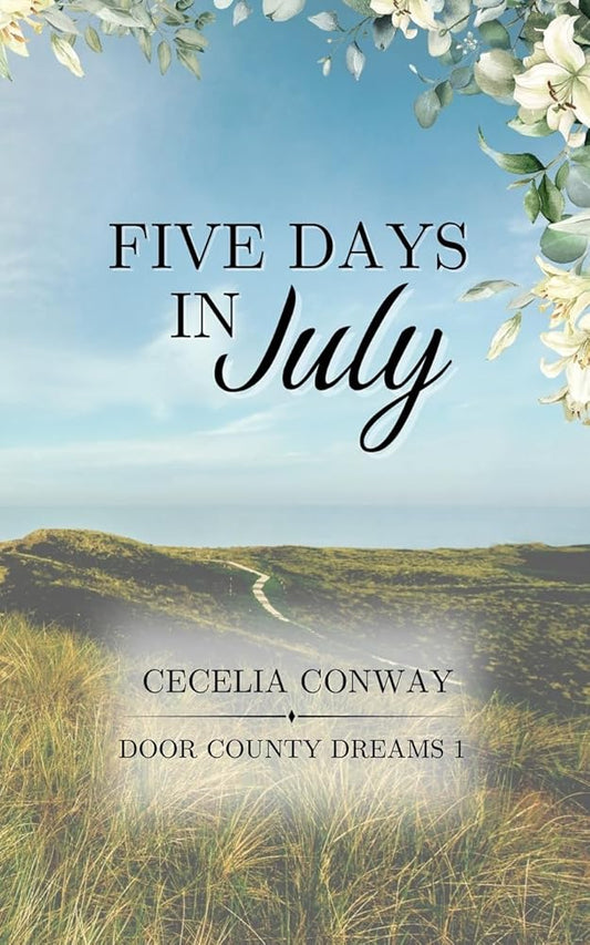Five Days in July: A Contemporary Small Town Romance (Door County Dreams) cover image