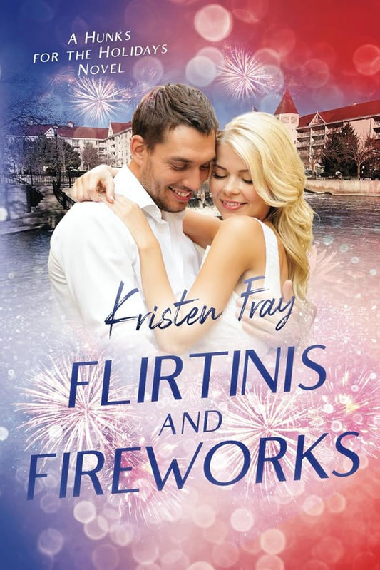 Flirtinis and Fireworks: A Hunks for the Holidays Novel cover image