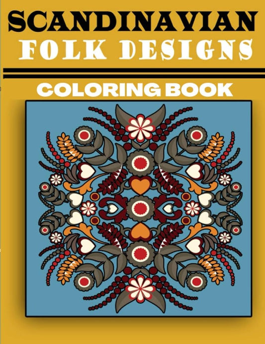 Scandinavian Folk Designs Coloring Book: Stress Relieving Scandinavian Design, Enjoy Coloring Nordic Folk Art And Scandinavian Christmas Tree cover image