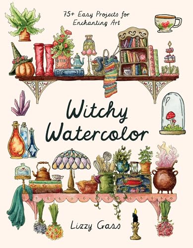 Witchy Watercolor: 75+ Easy Projects for Enchanting Art cover image