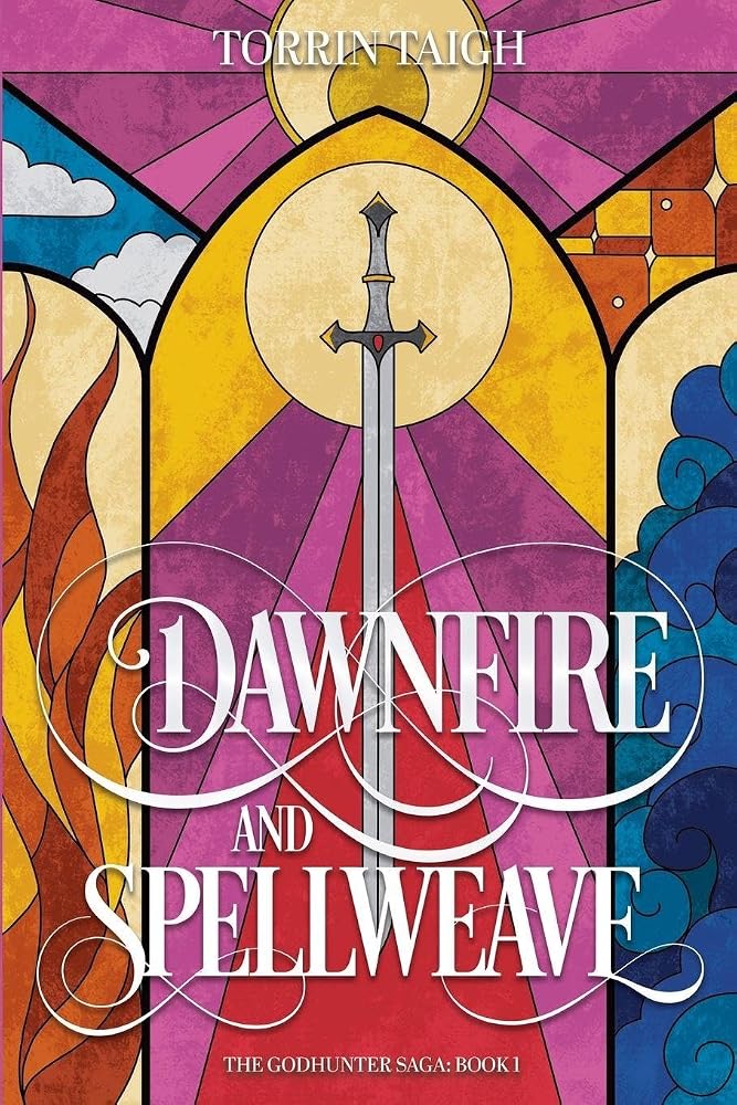 Dawnfire and Spellweave: The Godhunter Saga: Book 1 cover image